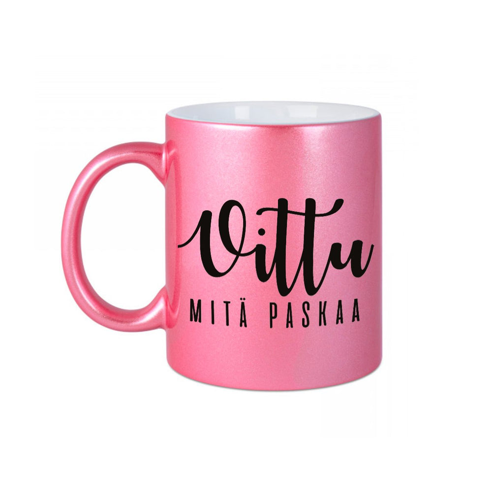 Kahvikuppi - Vittu mitä paskaa - Helmeilevä pinkki